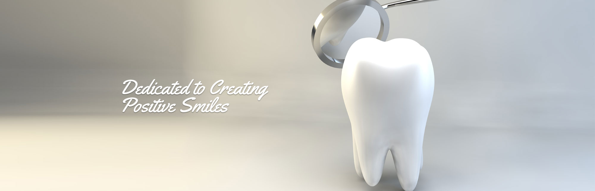 Single Tooth and Dental Mirror - Dedicated to Creating Positive Smiles